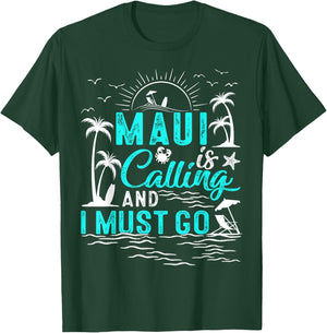 Maui Is Calling And I Must Go Hawaii Beach Vacation Summer T-Shirt - T-Shirt | Forest