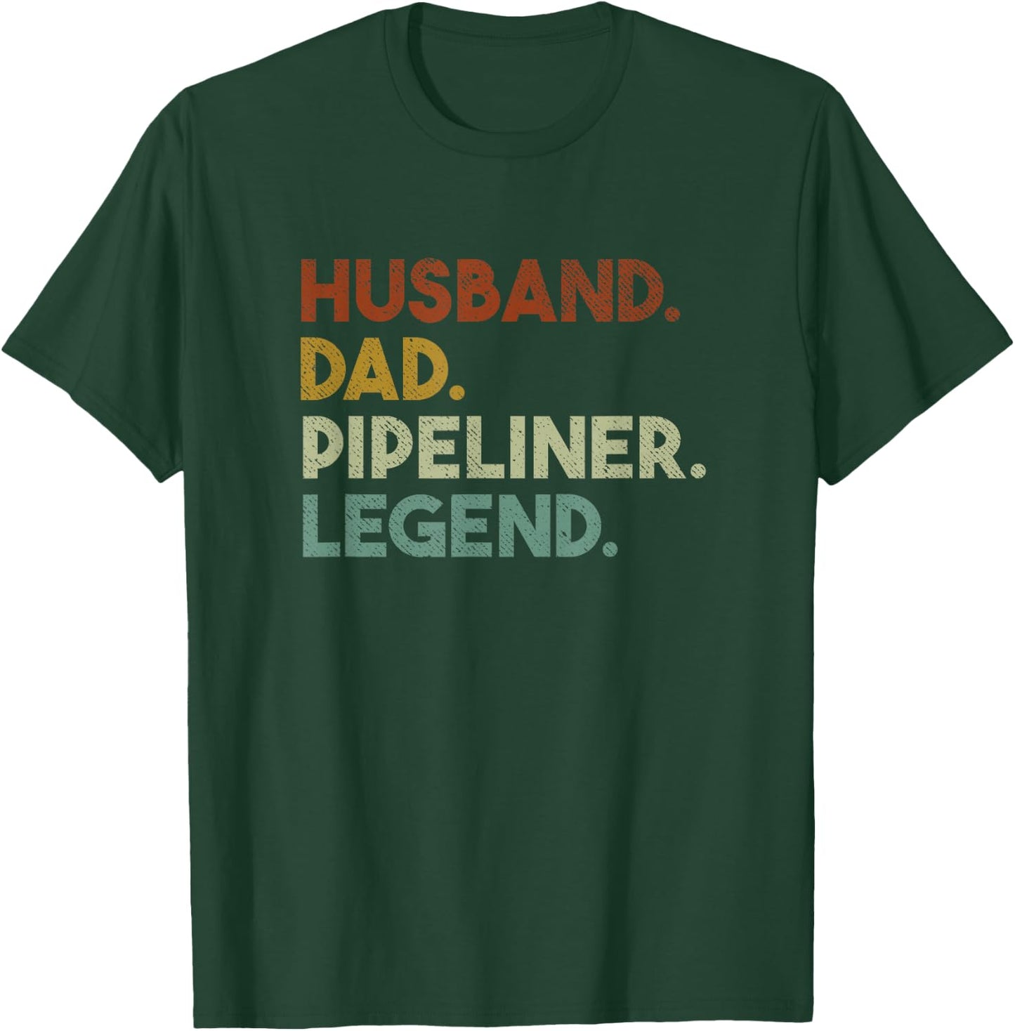 Husband Dad Pipeliner Legend Vintage Pipeliner Welder T-Shirt - T-Shirt | Forest