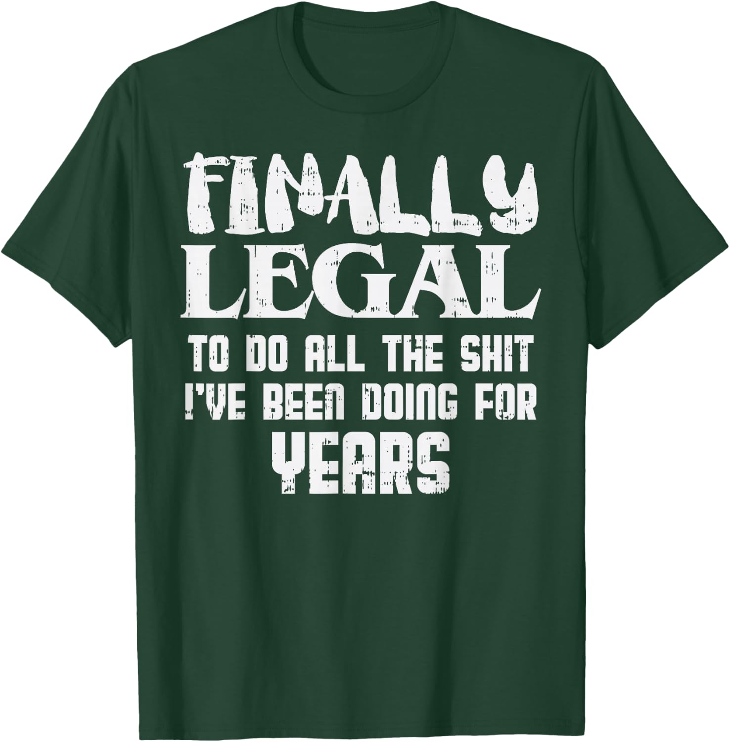 Finally Legal 21st Birthday Funny 21 Year Old Gift Men Women T-Shirt - T-Shirt | Forest