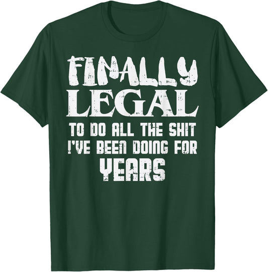 Finally Legal 21st Birthday Funny 21 Year Old Gift Men Women T-Shirt - T-Shirt | Forest