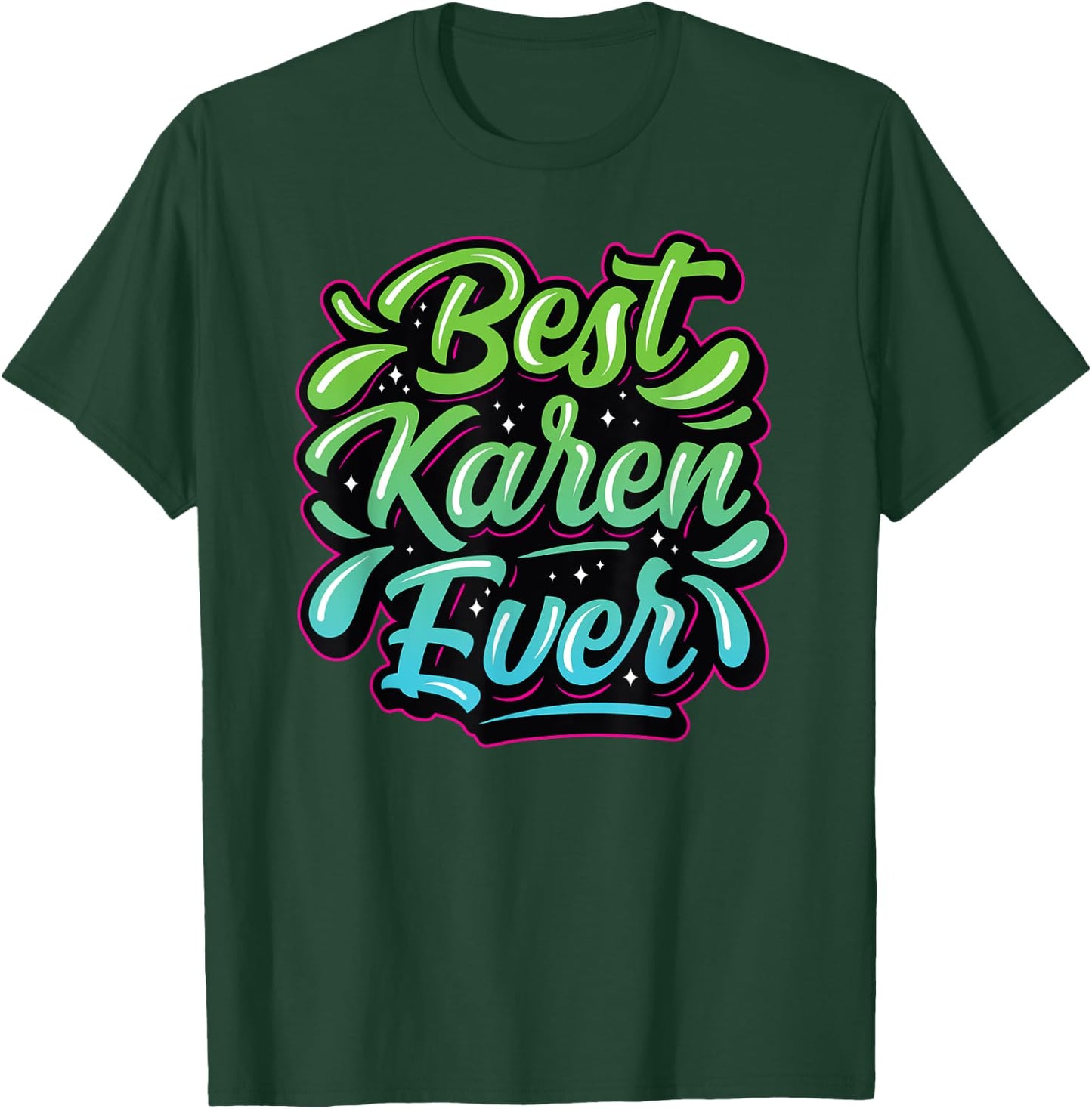 Best Karen Ever Karens Calm Down T-Shirt - T-Shirt | Forest