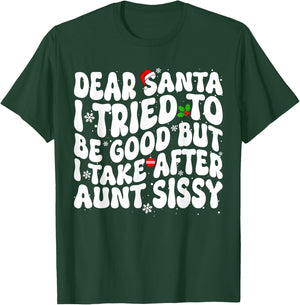 Dear Santa I Tried to Be Good But Take After Aunt Christmas T-Shirt - T-Shirt | Forest