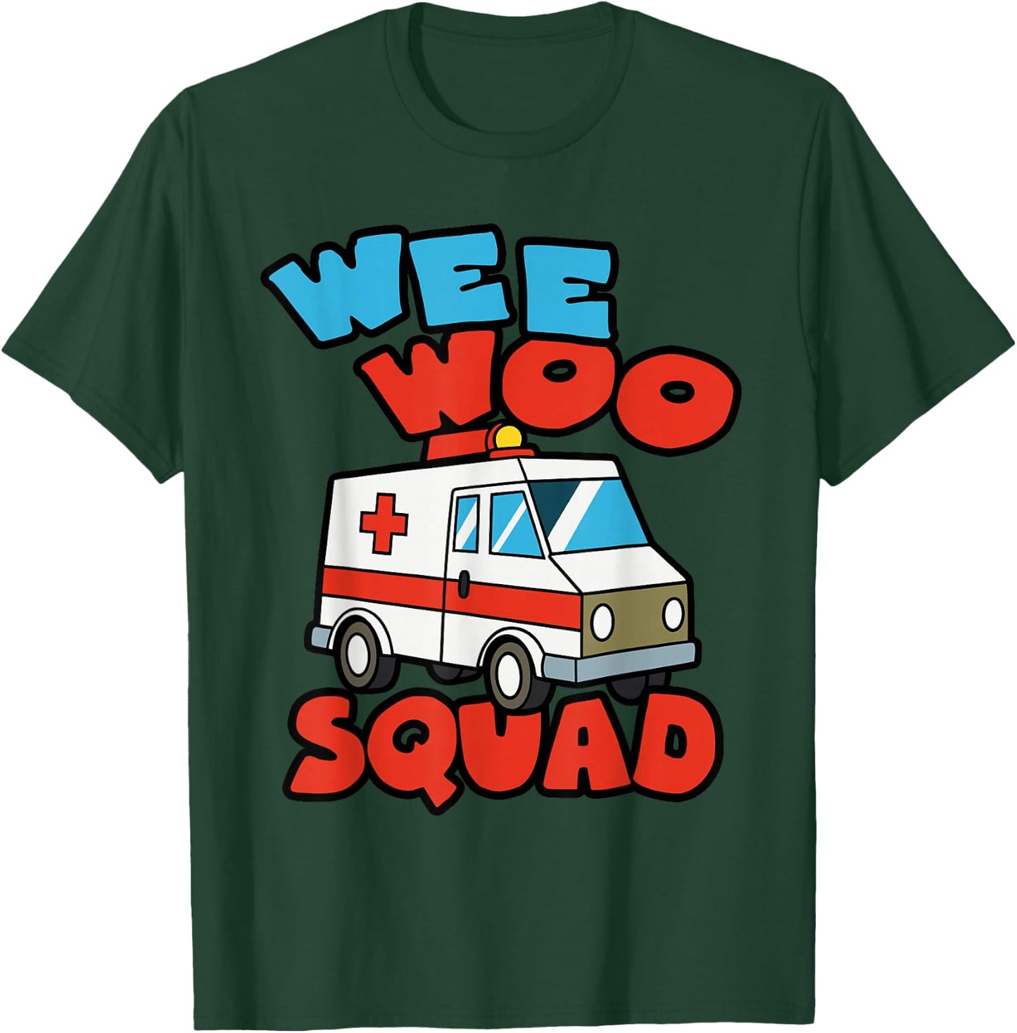 Wee Woo Squad Ambulance EMS Paramedic EMT T-Shirt - T-Shirt | Forest