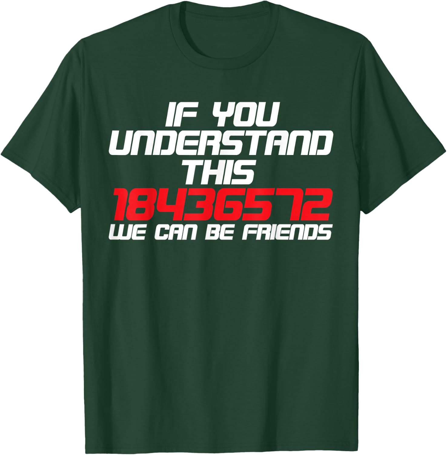 If You Understand This 18436572 We Can Be Friends T-Shirt - T-Shirt | Forest