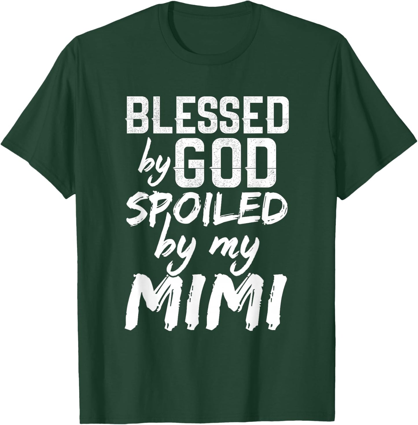 Blessed By God Spoiled By My Mimi Grandchild Gift T Shirt T-Shirt - T-Shirt | Forest