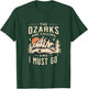 The Ozarks are Calling _ I Must Go Great Mountain Vacation T-Shirt - T-Shirt | Forest