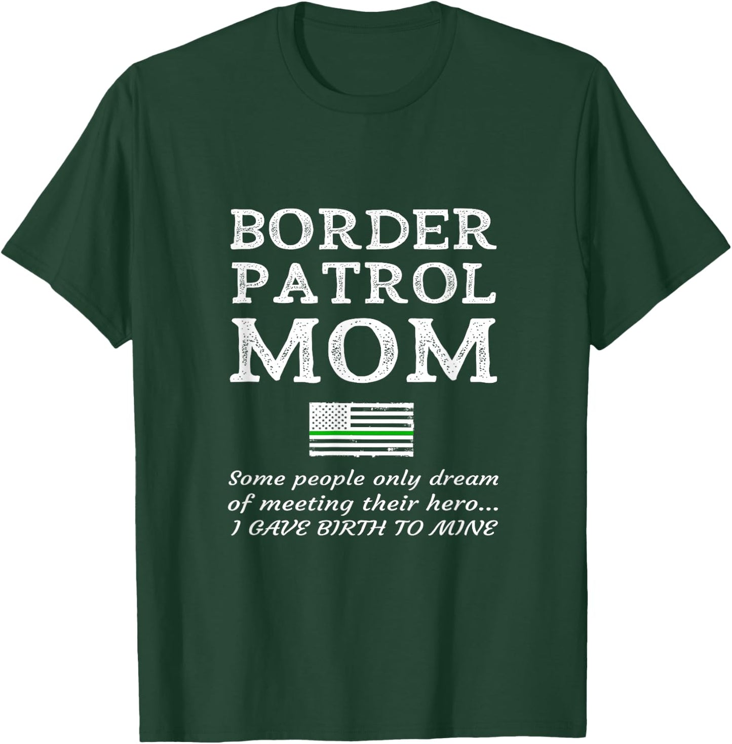 Proud Mother Of A Border Patrol Agent Mom Son Daughter Mum T-Shirt - T-Shirt | Forest