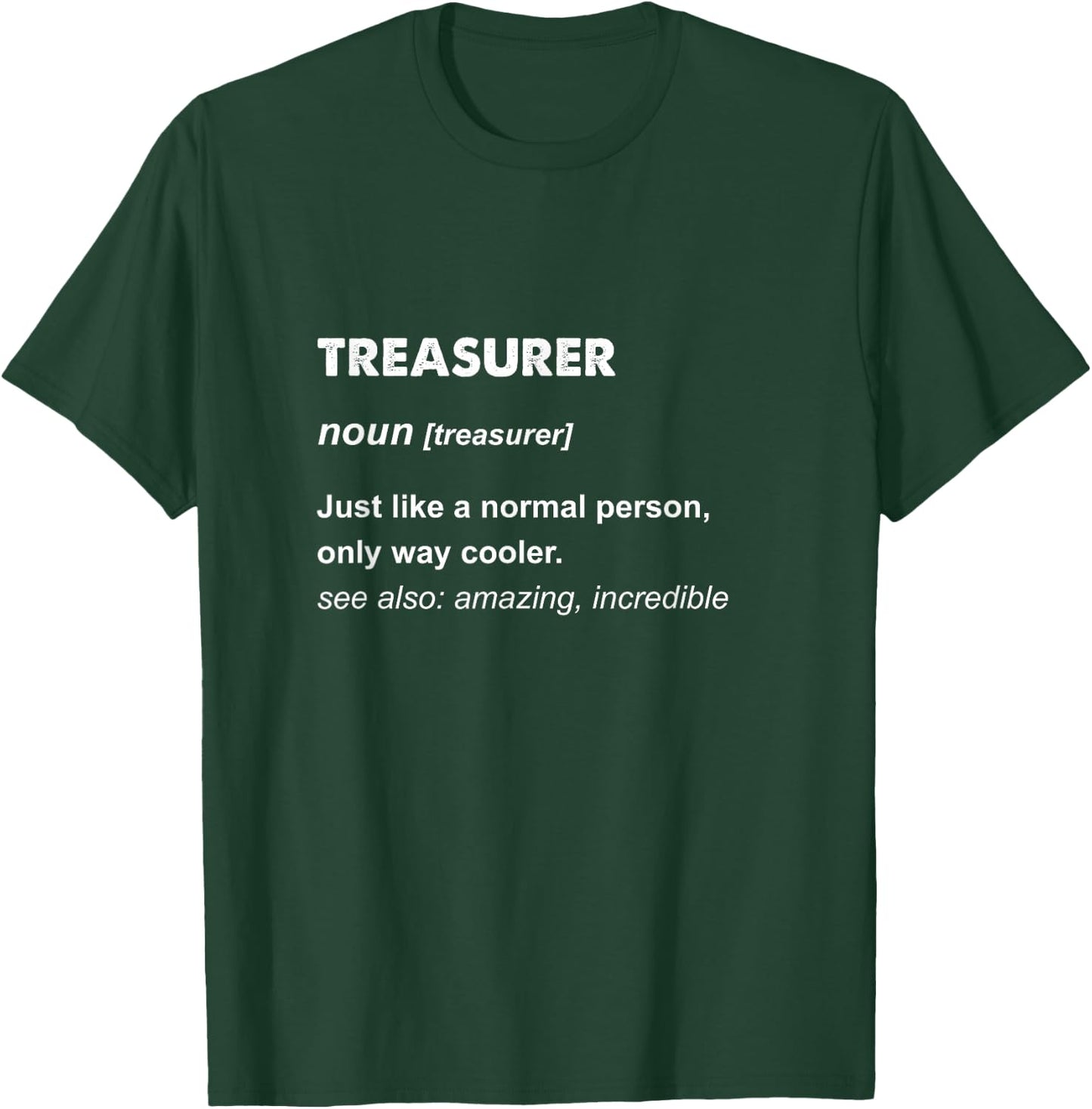 Treasurer T-Shirt - T-Shirt | Forest
