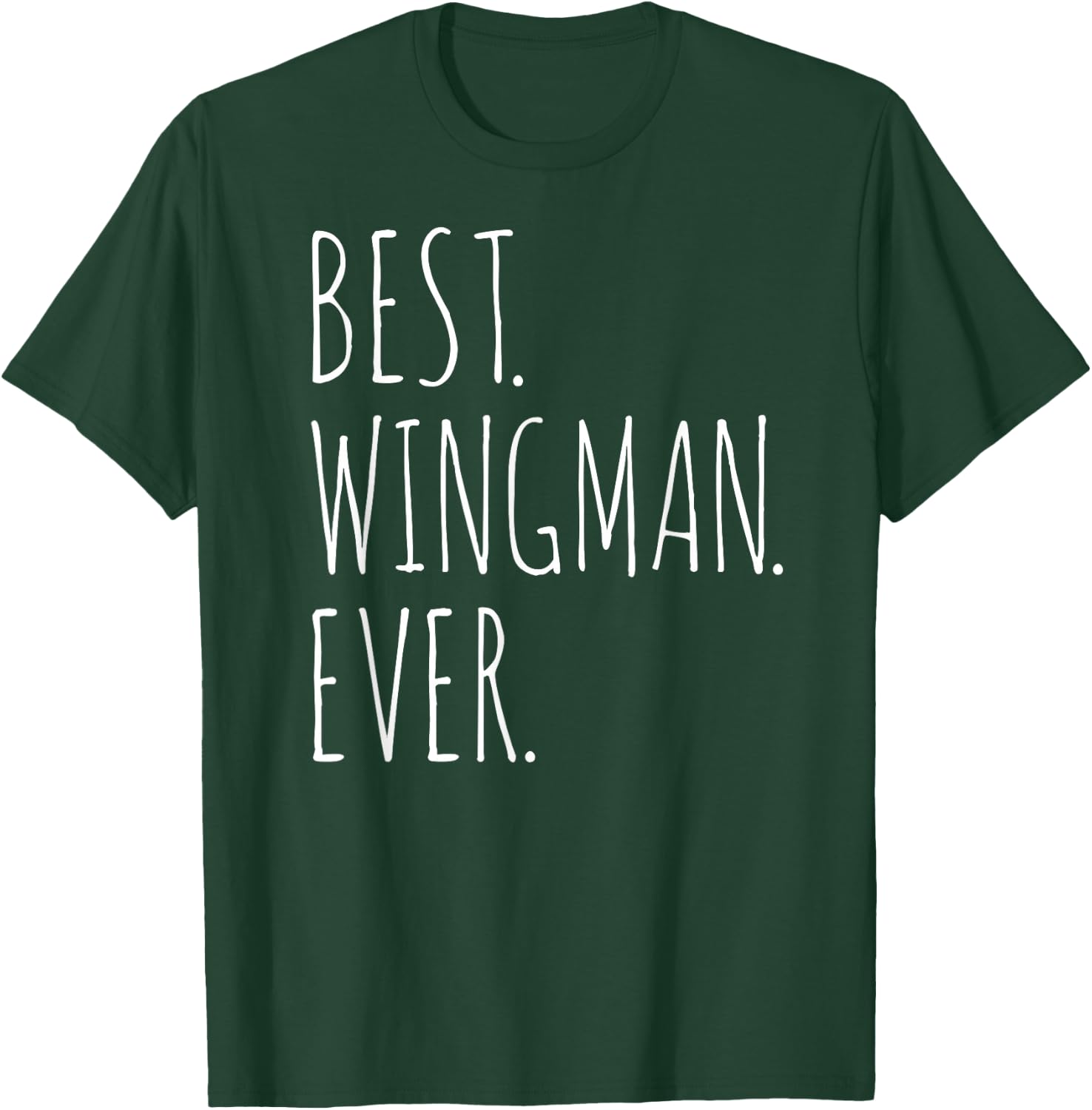 Wingman Best Ever Wingman T-Shirt - T-Shirt | Forest