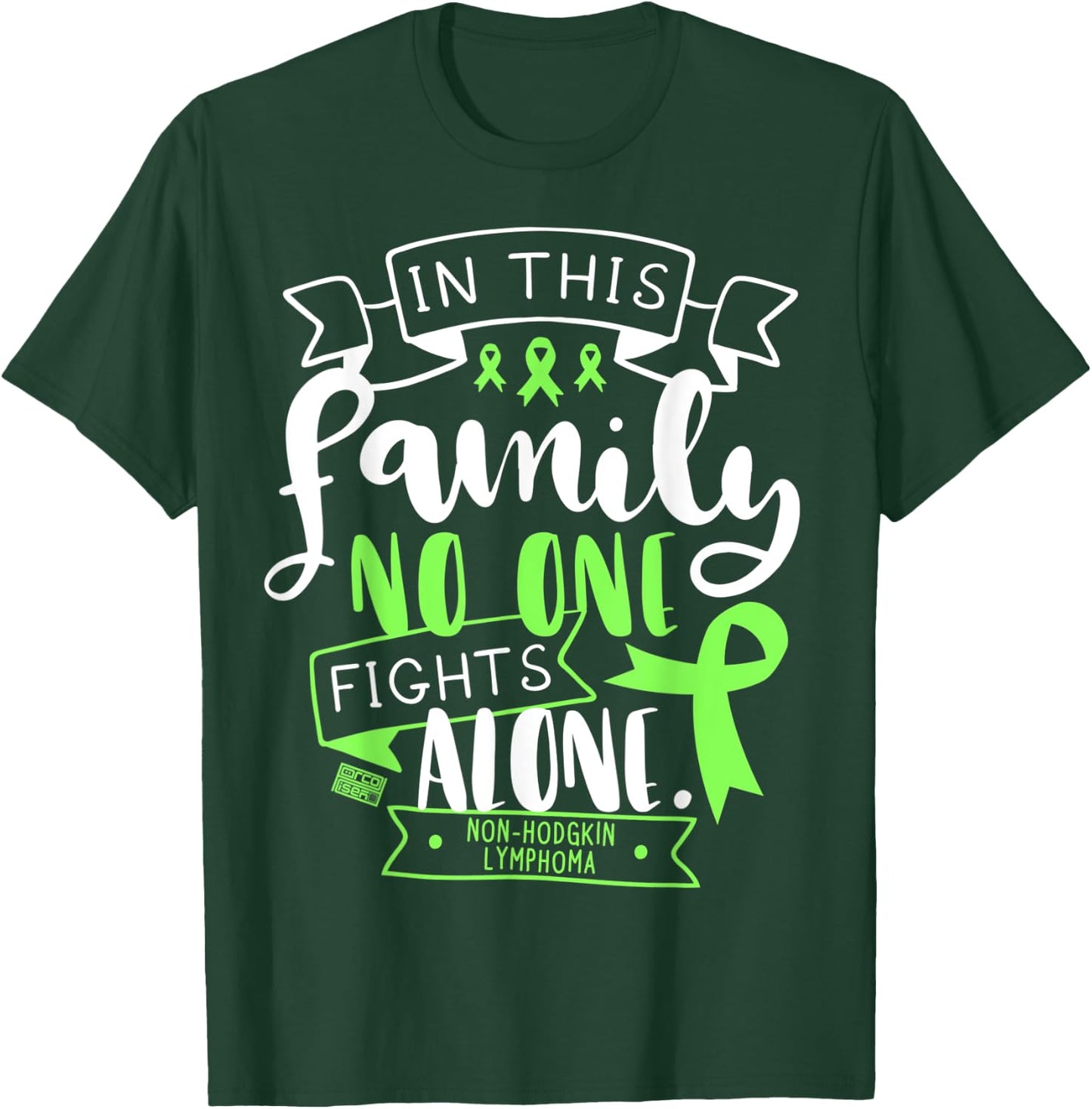 Non-hodgkin Lymphoma Awareness Family No Alone Quote T-Shirt - T-Shirt | Forest