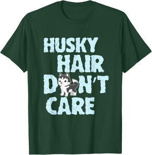 Husky Hair Don't Care Gift Husky T-Shirt - T-Shirt | Forest