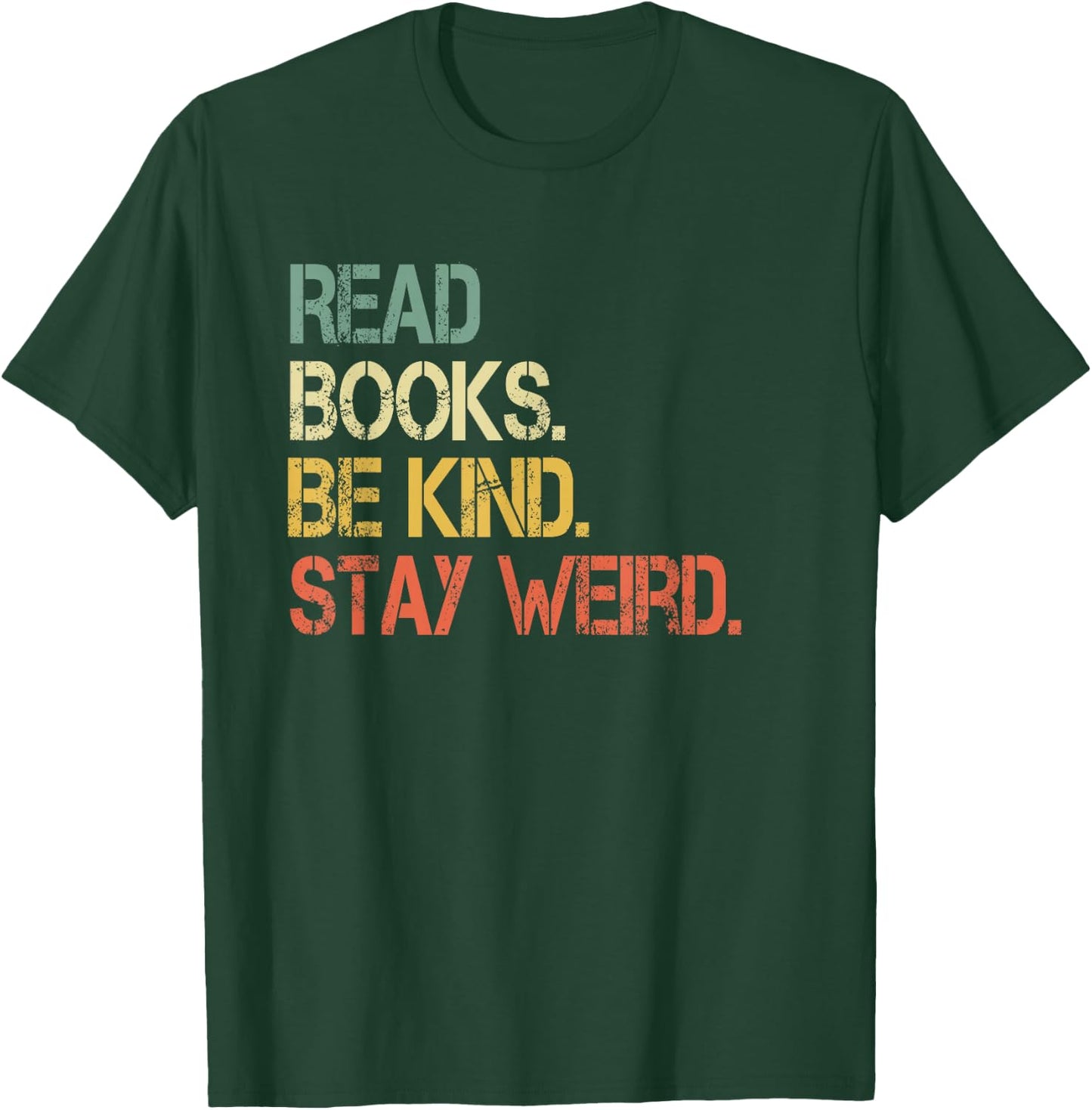 Read Books Be Kind Stay Weird Funny Book Lover Retro Reading T-Shirt - T-Shirt | Forest