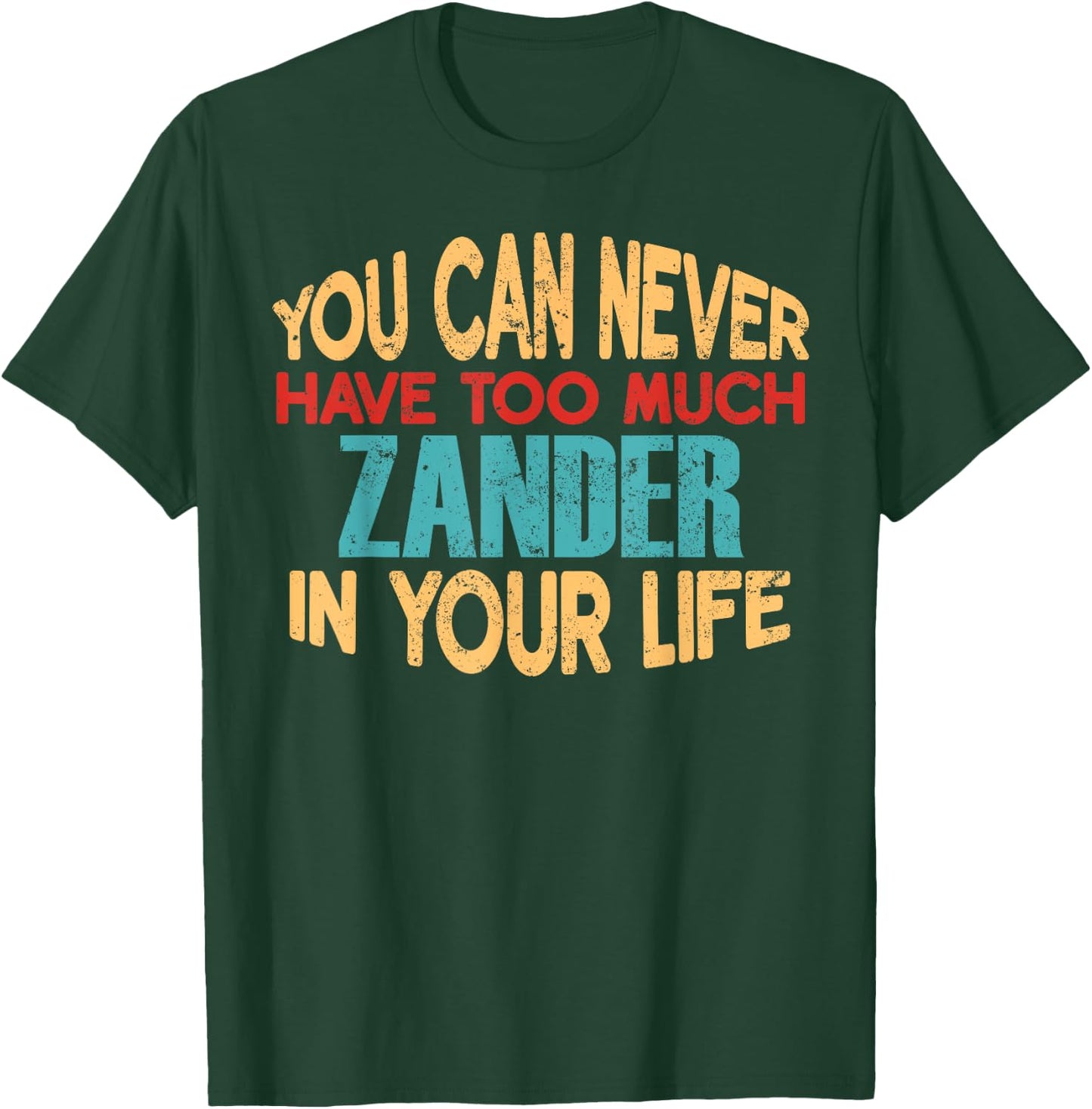Novelty Given First Name Named Custom Merch Funny Zander Personalized First Name Joke Item T-Shirt - T-Shirt | Forest