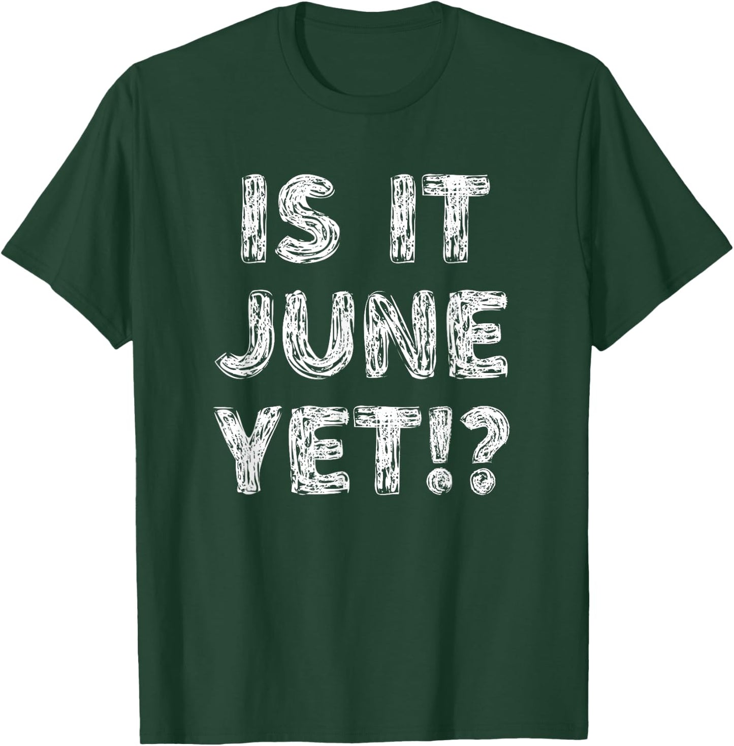 Is It June Yet? Funny Back To School Student Boys Girls Teen T-Shirt - T-Shirt | Forest