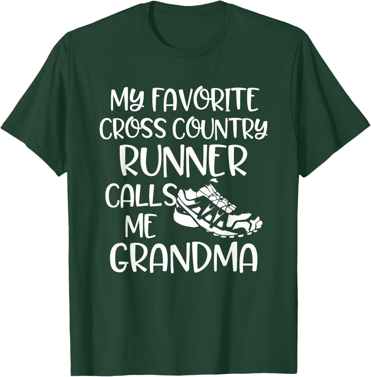 CC My Favorite Cross Country Runner Calls Me Grandma Shoe T-Shirt - T-Shirt | Forest