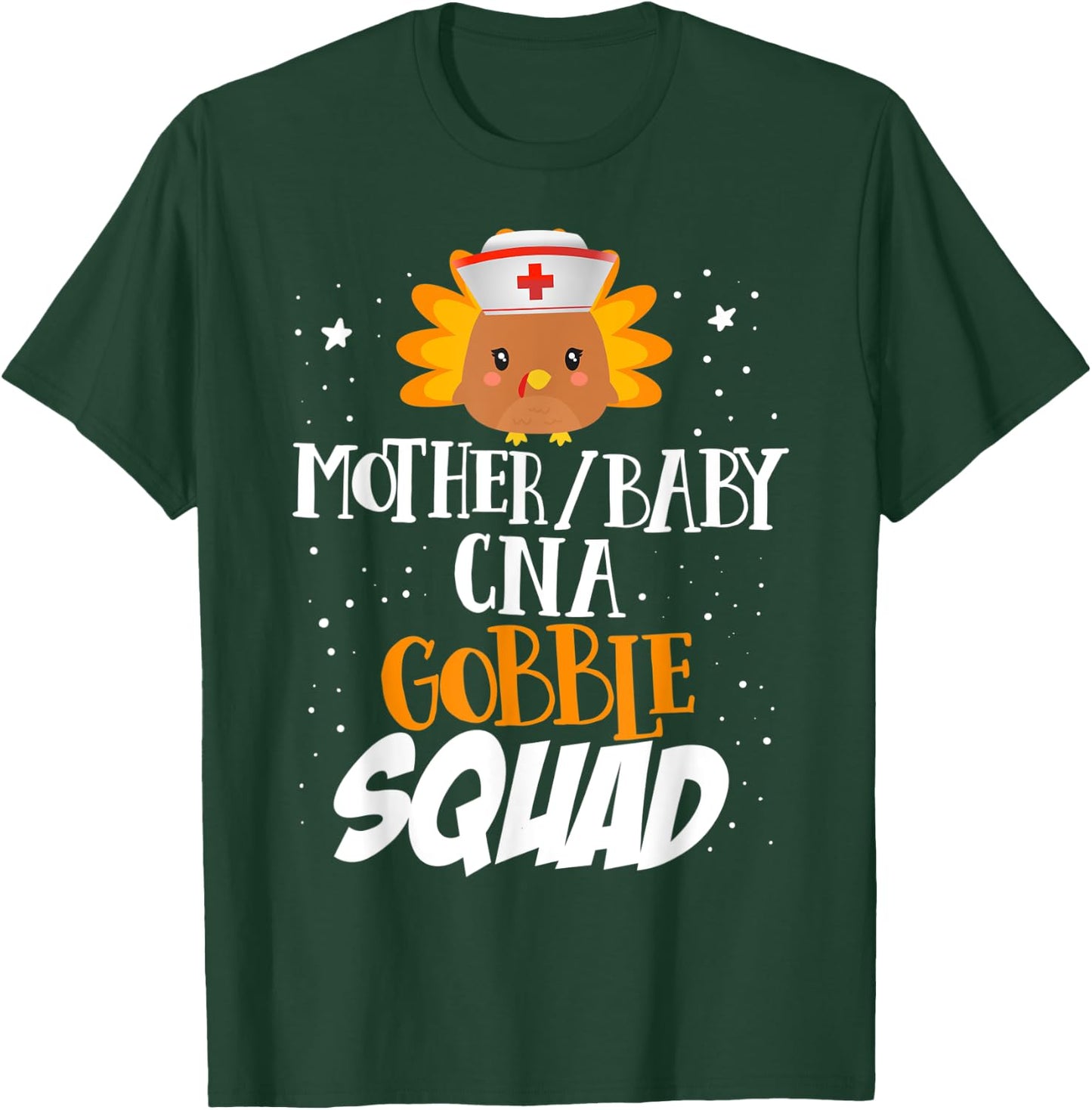 Funny Nurse Gobble Squad Turkey Thanksgiving Mother Baby CNA T-Shirt - T-Shirt | Forest