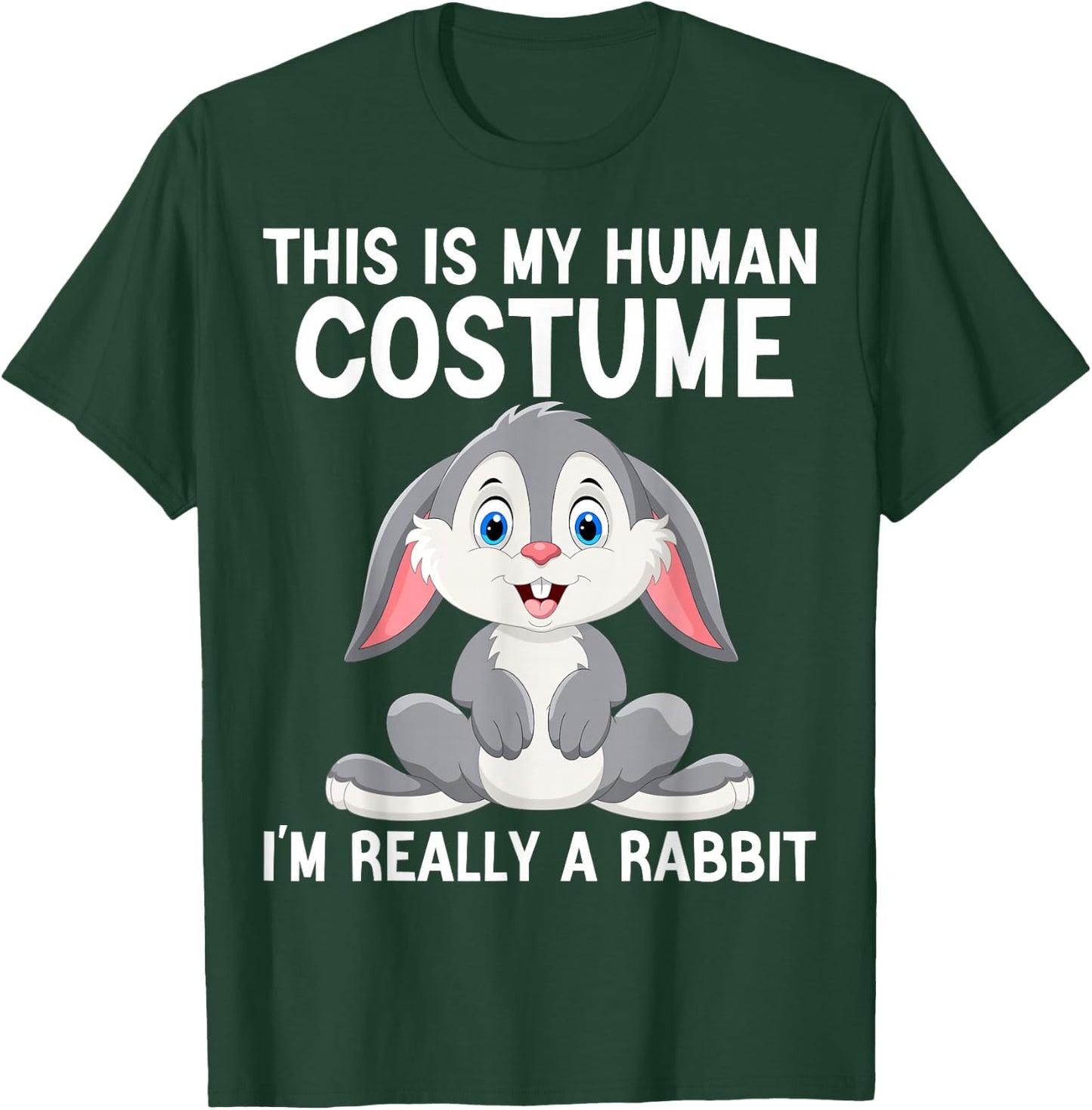 This Is My Human Costume I'm Really A Rabbit Halloween Funny T-Shirt - T-Shirt | Forest