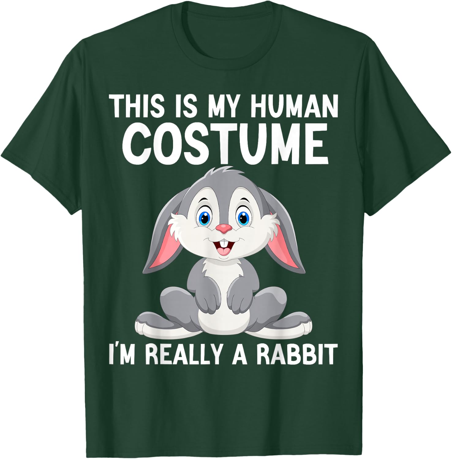 This Is My Human Costume I'm Really A Rabbit Halloween Funny T-Shirt - T-Shirt | Forest
