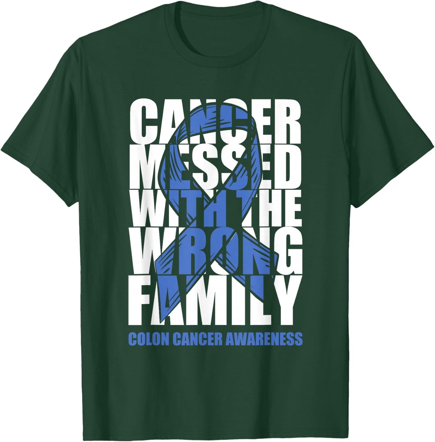 Colon Cancer Messed With The Wrong Family Blue Ribbon Gift T-Shirt - T-Shirt | Forest