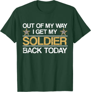 Out Of My Way I Get My Soldier Back Today Military T-Shirt - T-Shirt | Forest