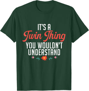 It's A Twin Thing You Wouldn't Understand Identical Twin Mom T-Shirt - T-Shirt | Forest