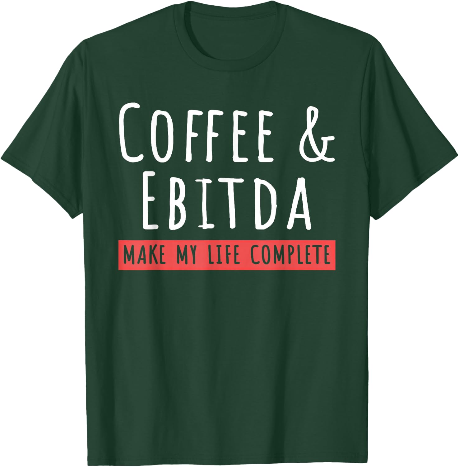 Coffee And Ebitda Coffee Lovers Funny Accountant Mom T-Shirt - T-Shirt | Forest