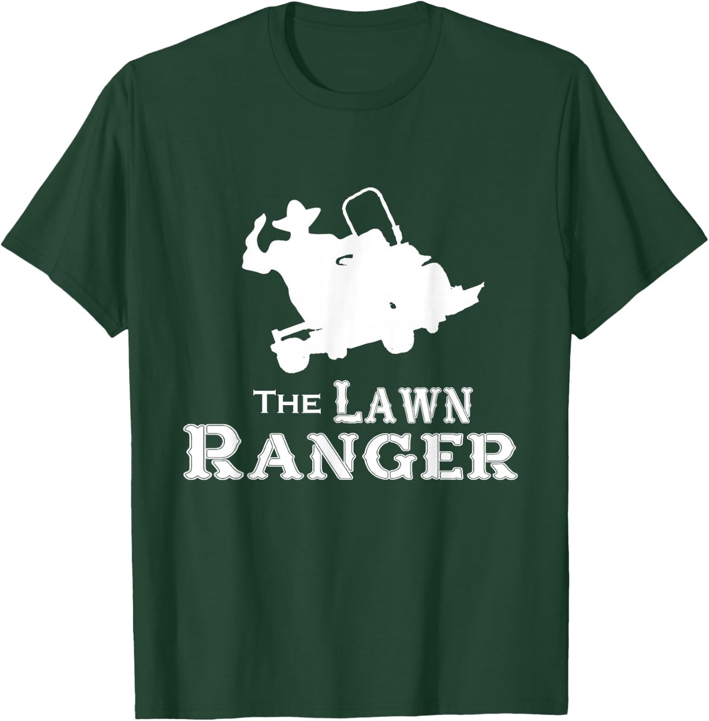 The Lawn Ranger Mowing Cutting Grass Funny Humor Joke T-Shirt - T-Shirt | Forest