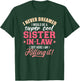 I never dreamed I would be a super sister-in-law T-Shirt - T-Shirt | Forest