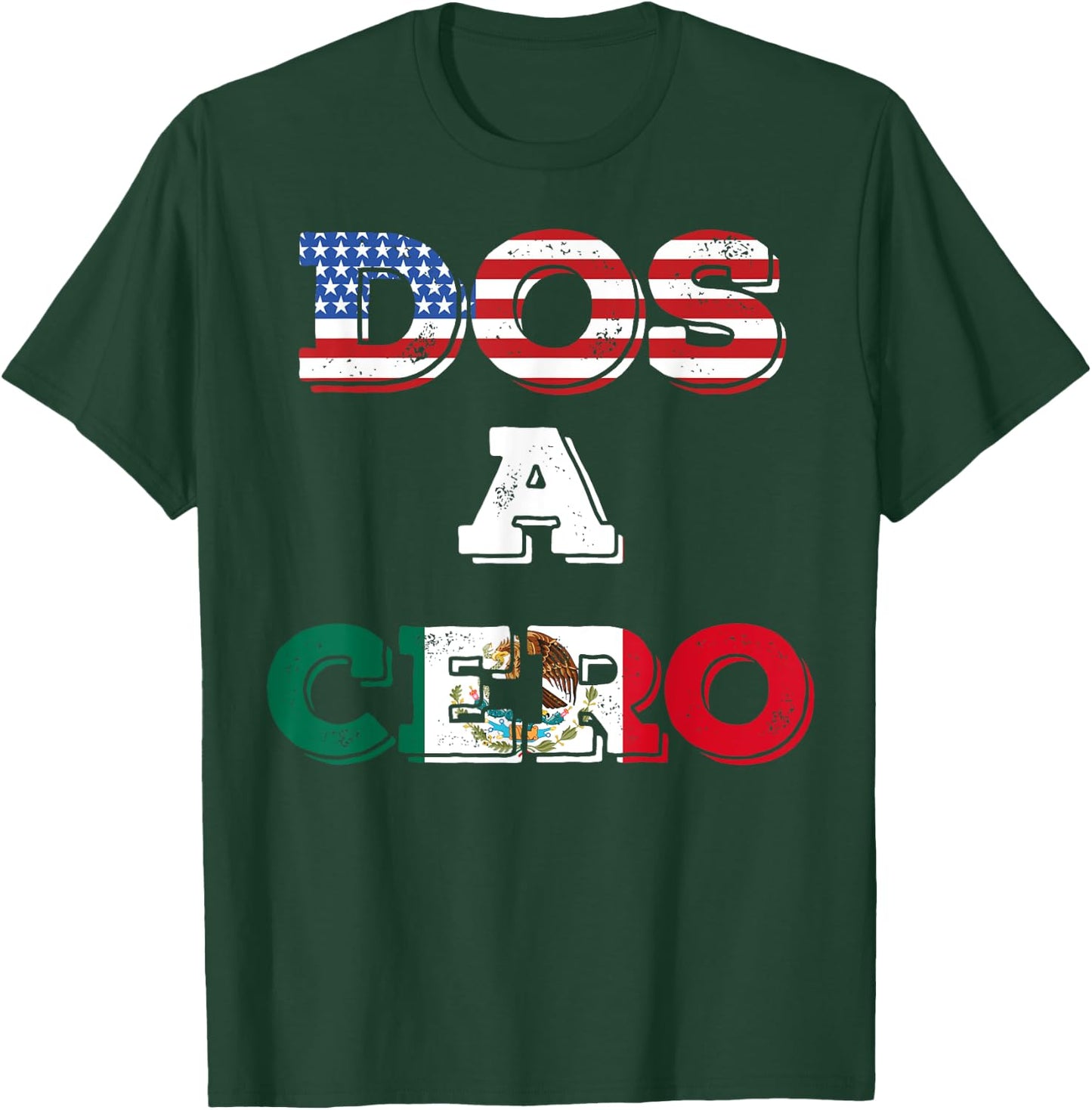 Dos A Cero Funny Mexico Game Flags T-Shirt - T-Shirt | Forest