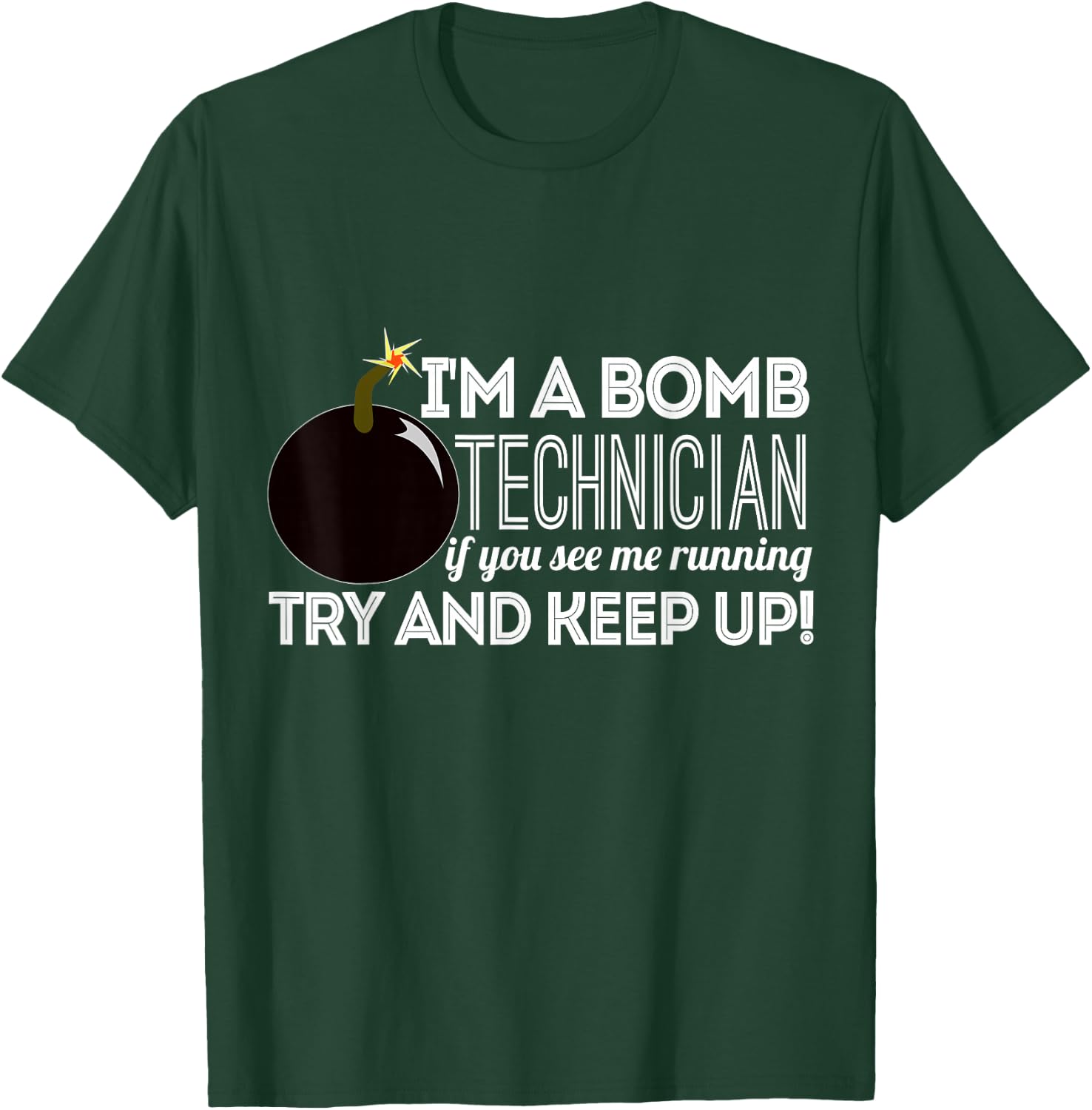 Bomb Technician Funny - If You See Me Running T-Shirt - T-Shirt | Forest