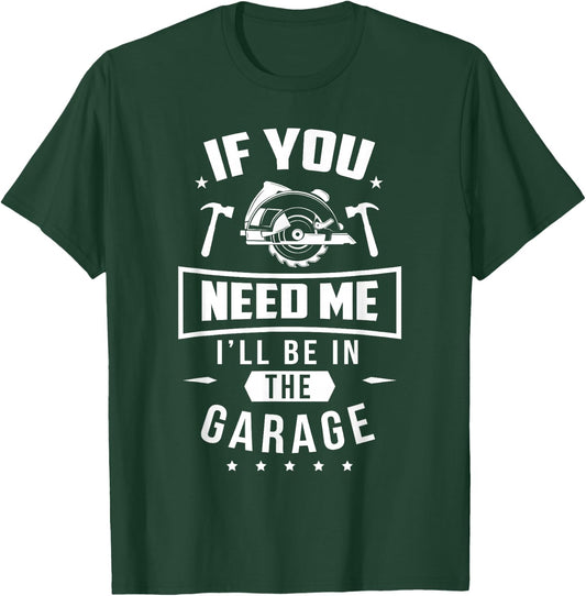 I'll be in the Garage T-Shirt - T-Shirt | Forest