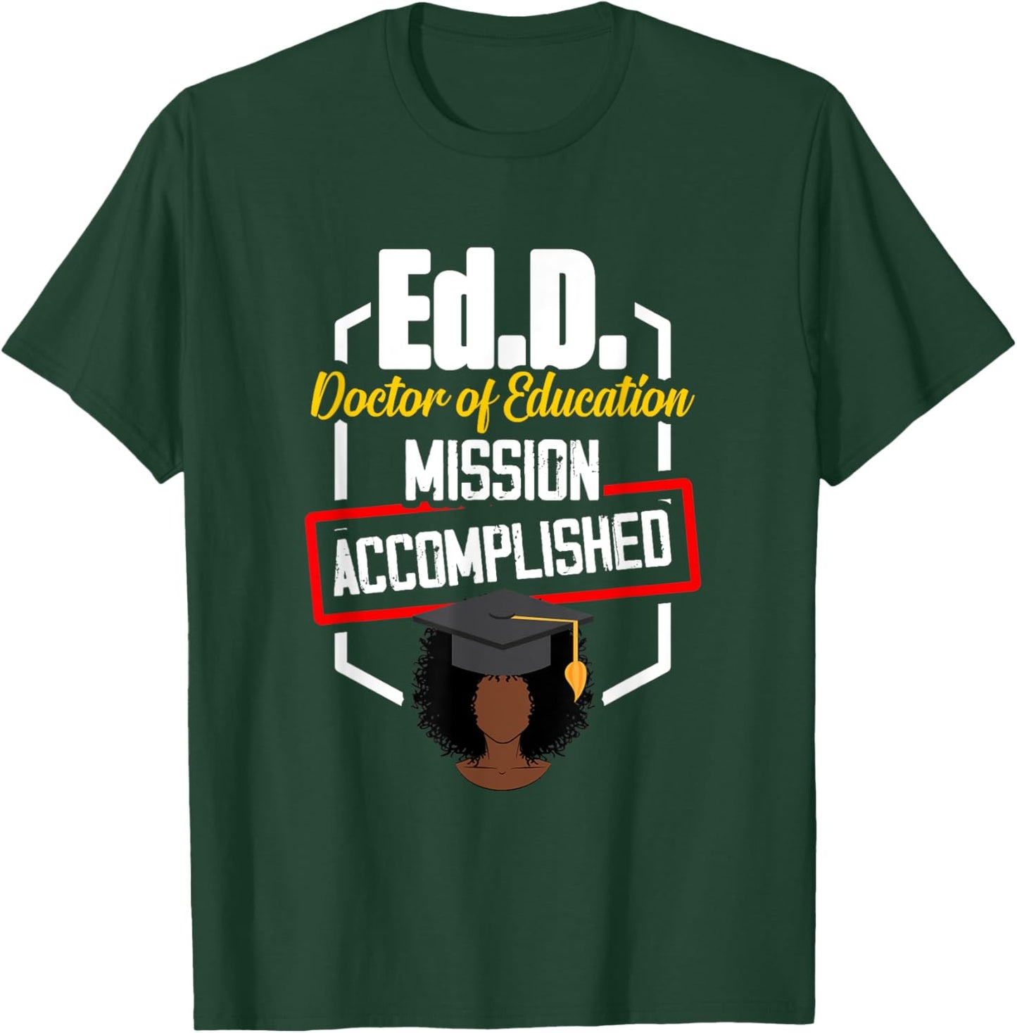 EdD Doctor of Education accomplish Doctorate Graduation T-Shirt - T-Shirt | Forest