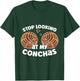 Stop Looking At My Conchas Pan Dulce Y Chisme Mexican Latina T-Shirt - T-Shirt | Forest