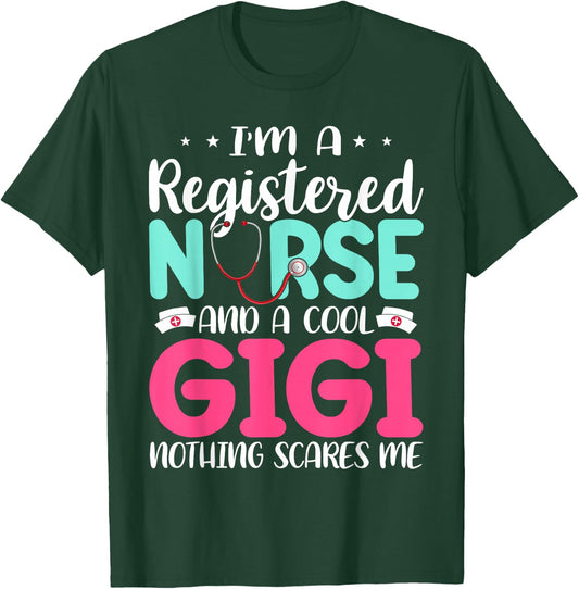I'm A RN Nurse And Gigi Nothing Scares Me Mother's Day T-Shirt - T-Shirt | Forest