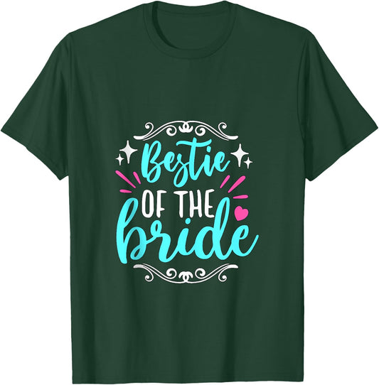 Bestie Of The Bride Wedding Bridesmaid Party Maid Of Honor T-Shirt - T-Shirt | Forest