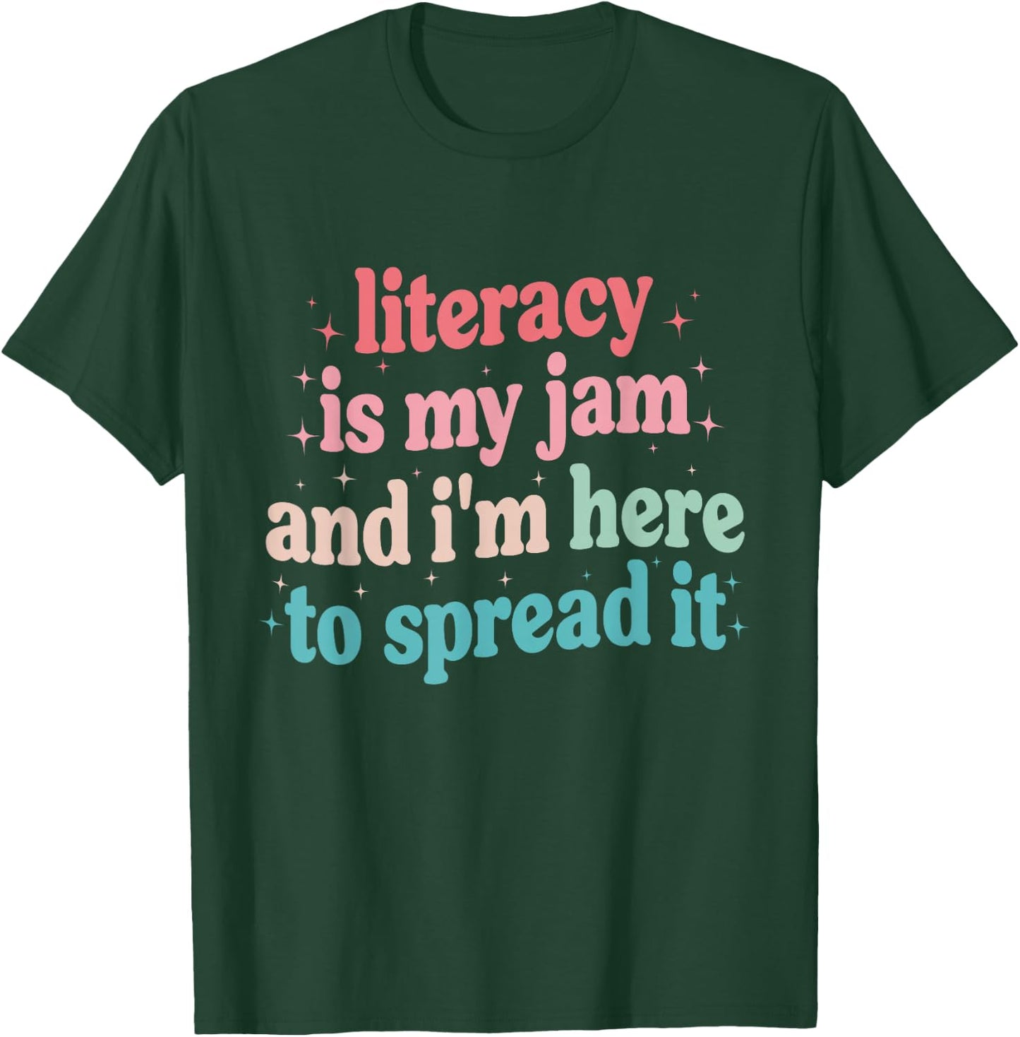 Literacy Is My Jam And I'm Here To Spread it T-Shirt - T-Shirt | Forest