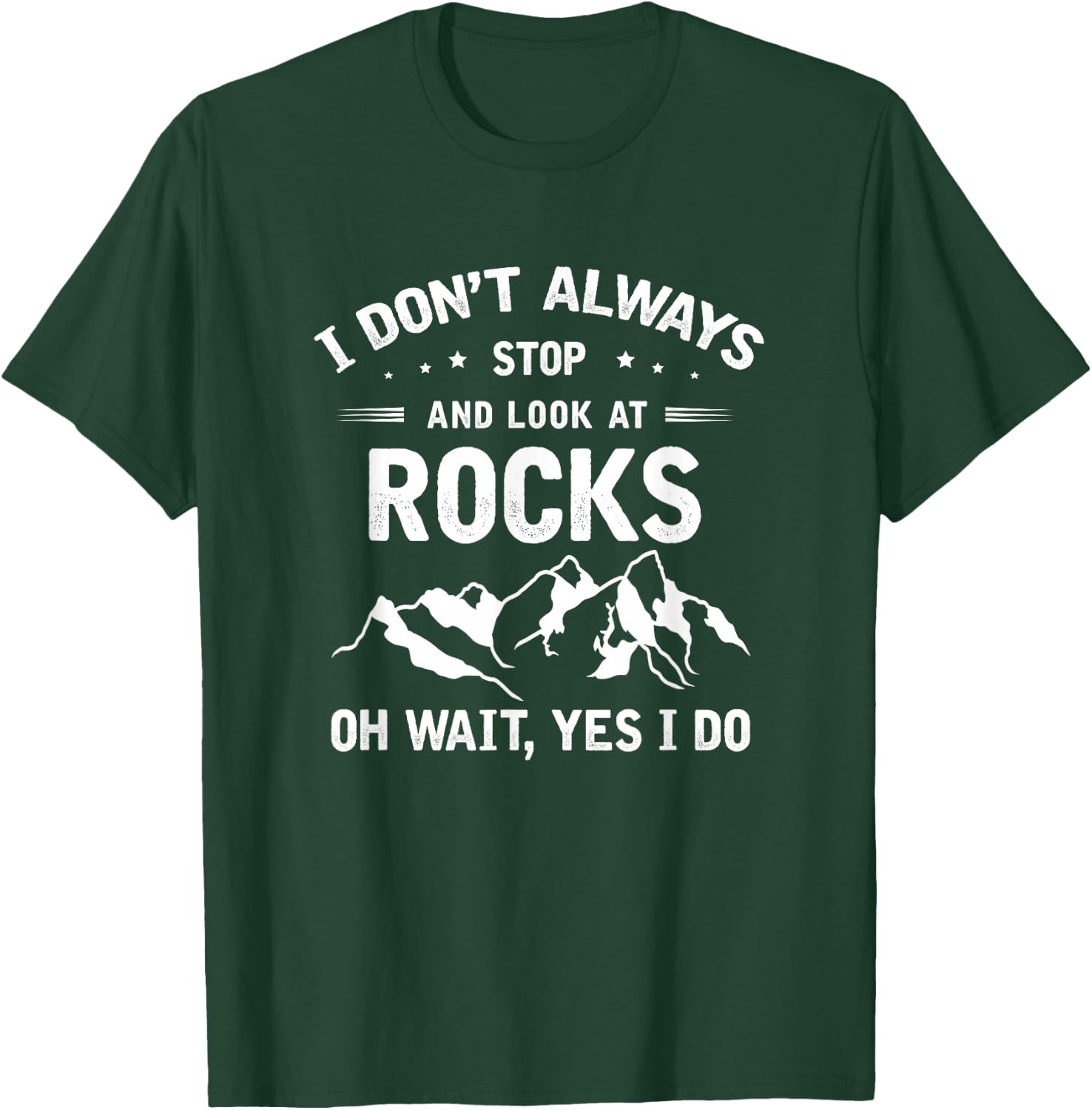 Ich bleib nicht immer stehen und gucke nach Steine Geologie T-Shirt - T-Shirt | Forest