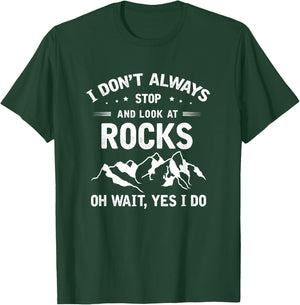 Ich bleib nicht immer stehen und gucke nach Steine Geologie T-Shirt - T-Shirt | Forest