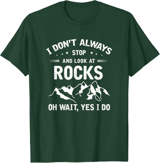 Ich bleib nicht immer stehen und gucke nach Steine Geologie T-Shirt - T-Shirt | Forest