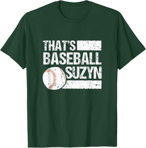 Pitcher Catcher Batter Softball Fan That's Baseball Suzyn T-Shirt - T-Shirt | Forest