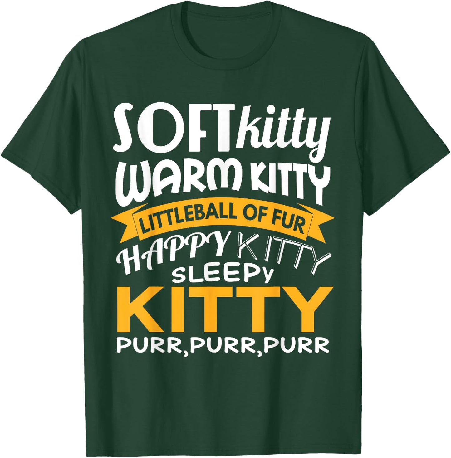 Soft Kitty Warm Kitty Shirt - Funny for Cat Lovers T-Shirt - T-Shirt | Forest