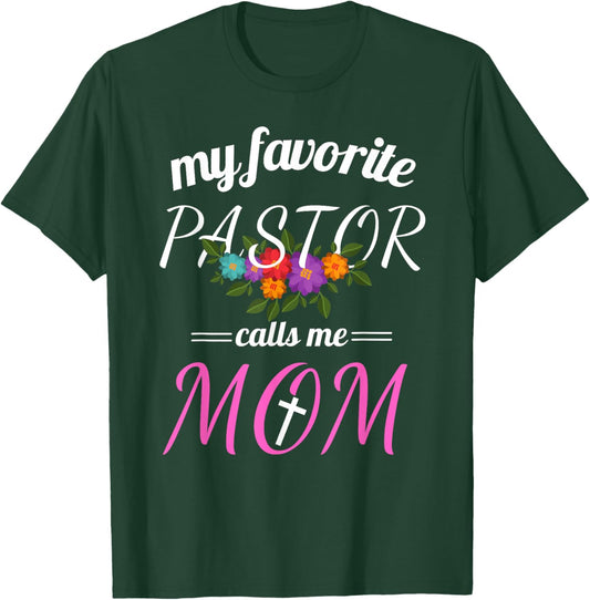 My Favorite Pastor Calls Me Mom Believer Christian Mother T-Shirt - T-Shirt | Forest