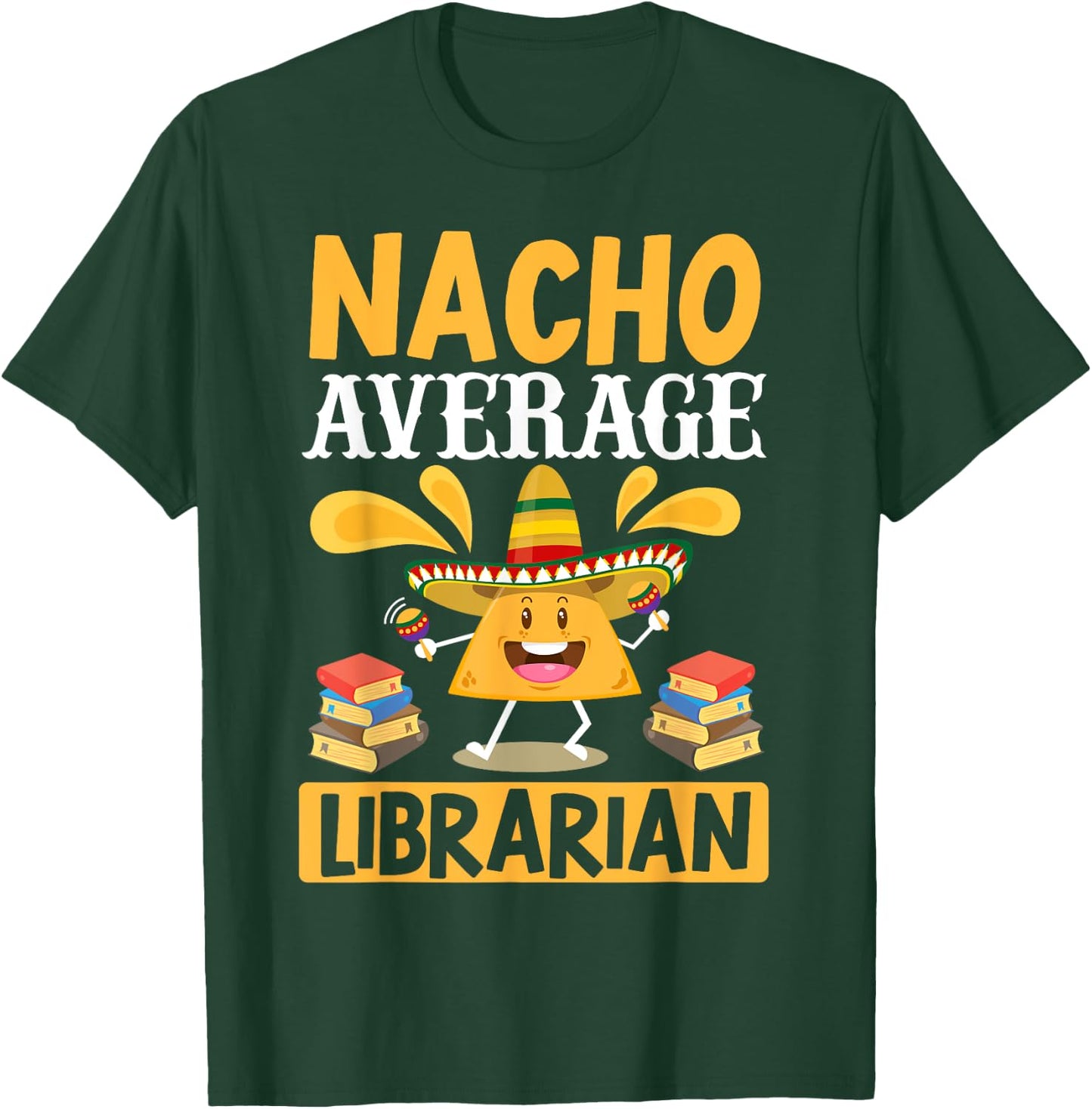 Cinco de Mayo Nacho Average Librarian Library Mexican Party T-Shirt - T-Shirt | Forest