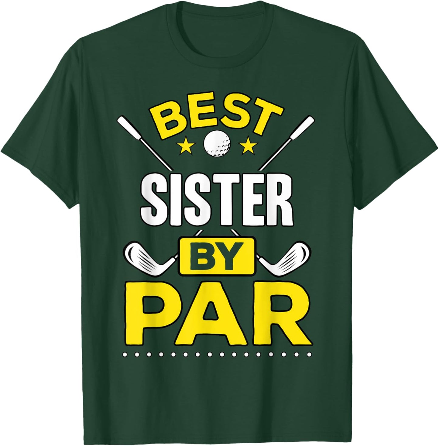 Best Sister By Par Golf Sister Gift T-Shirt - T-Shirt | Forest
