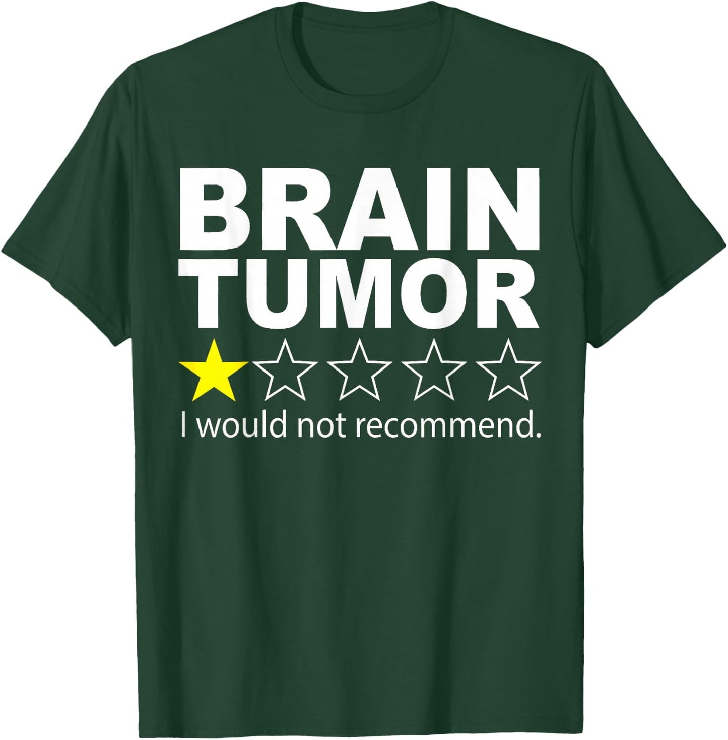 Brain Tumor I Would Not Recommend Brain Cancer Awareness T-Shirt - T-Shirt | Forest