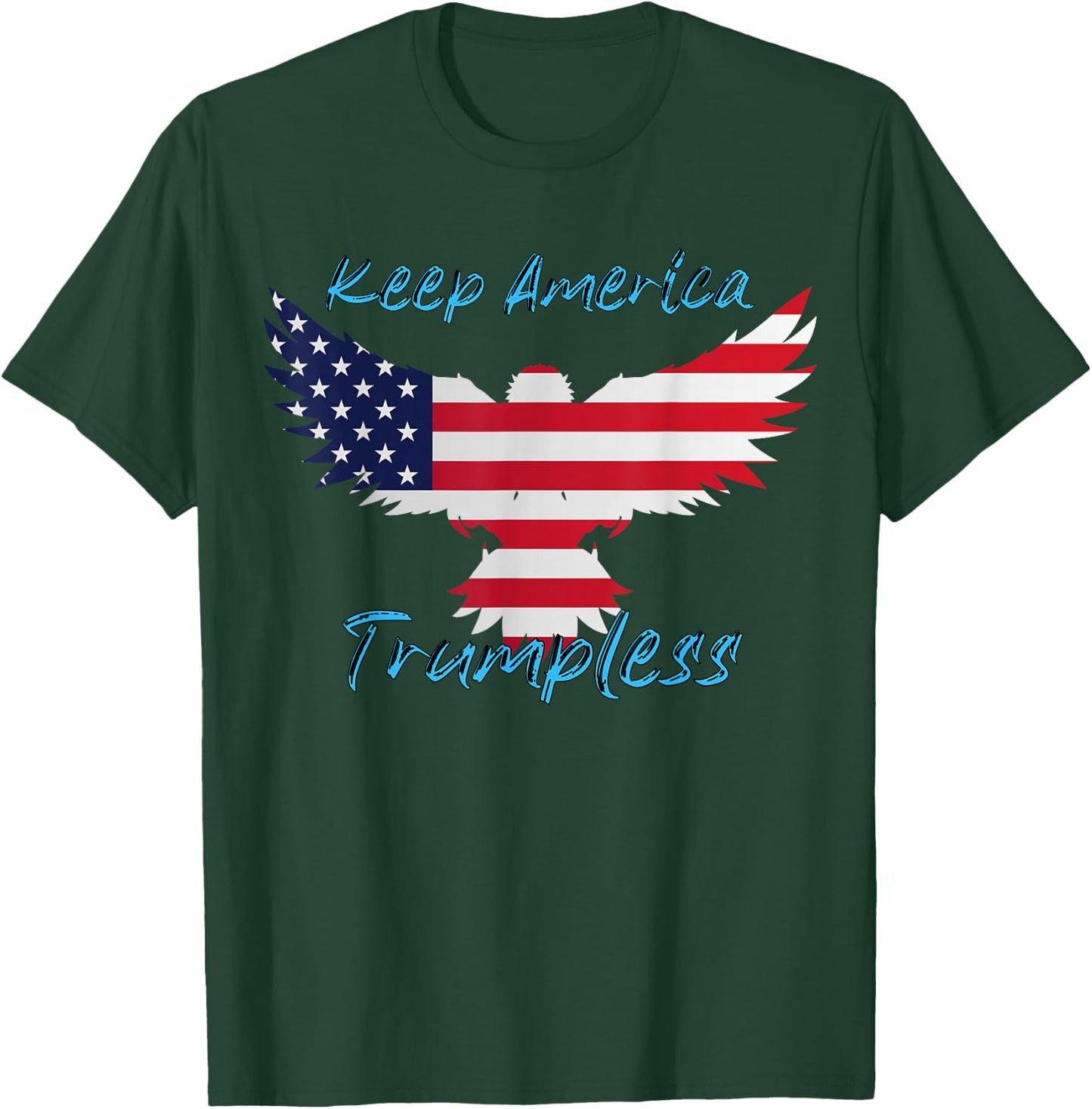 Keep America Trumpless Funny Anti-Trump Apparel T-Shirt - T-Shirt | Forest