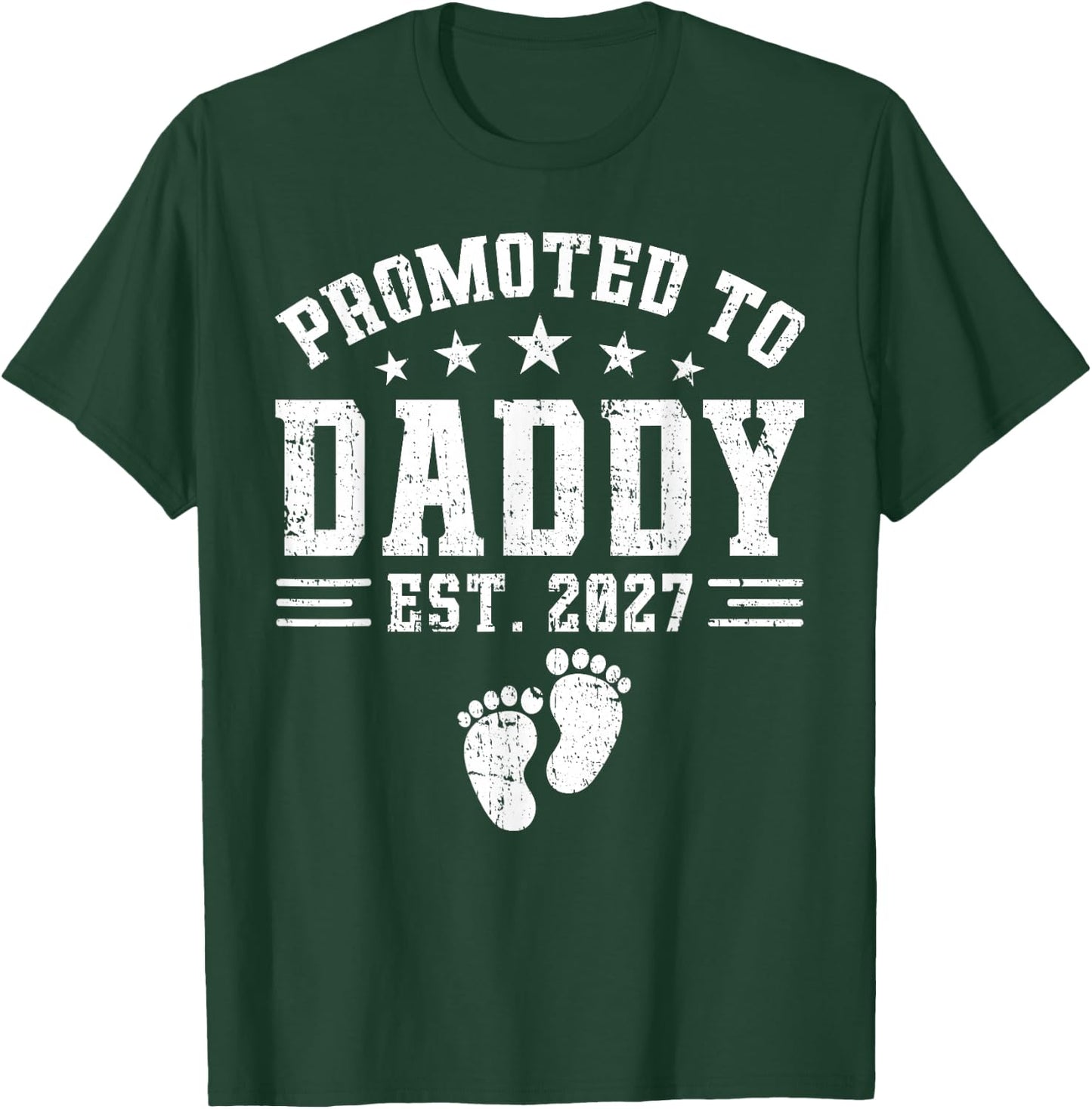 Daddy Est 2027 Promoted to Daddy Baby Announcement T-Shirt - T-Shirt | Forest
