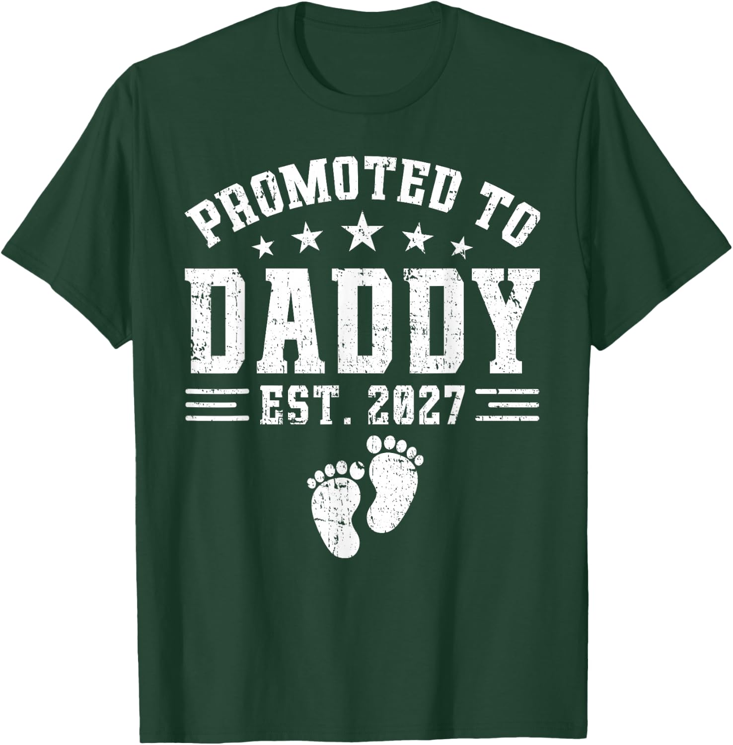 Daddy Est 2027 Promoted to Daddy Baby Announcement T-Shirt - T-Shirt | Forest
