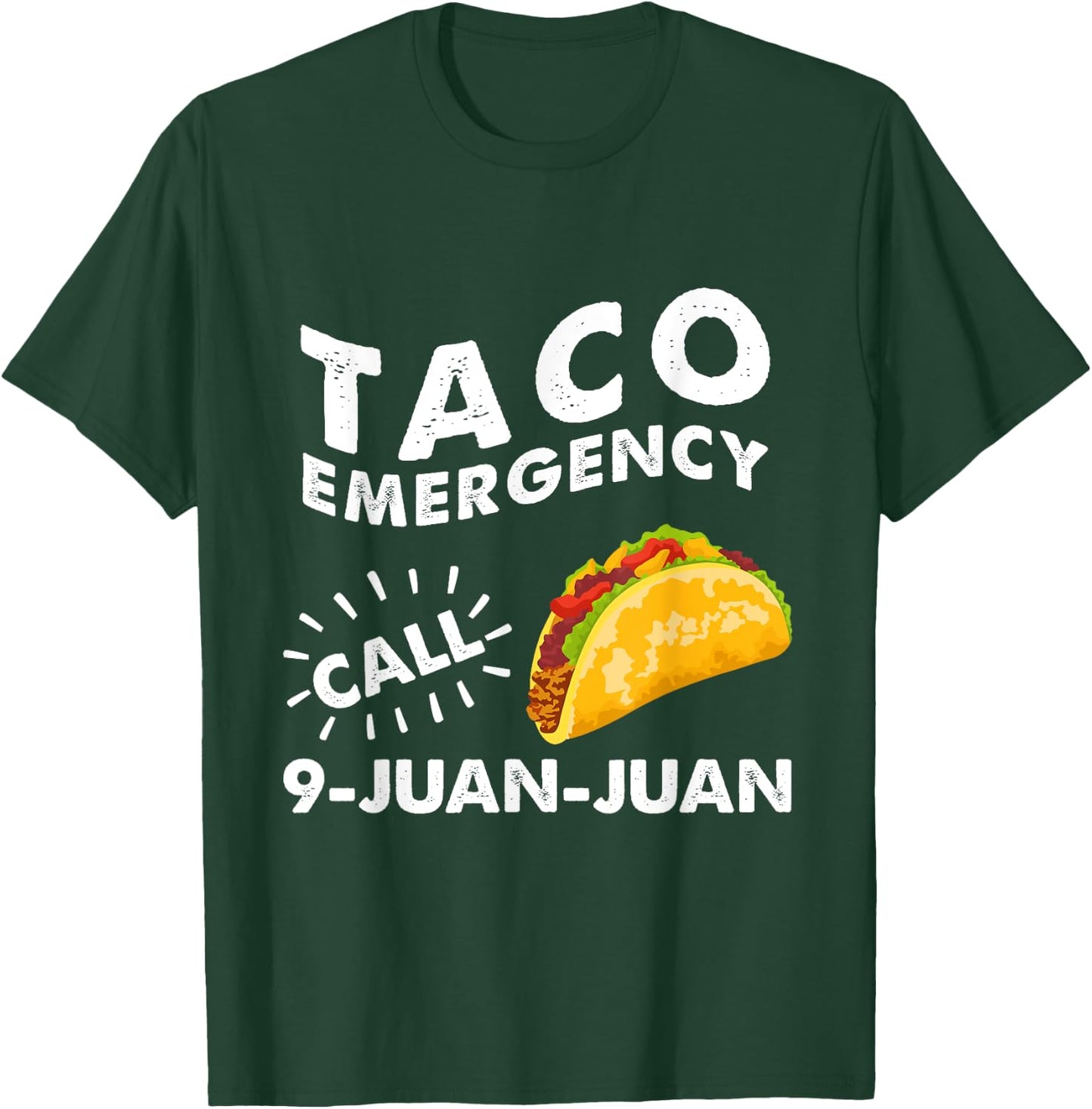 Taco Emergency Call 9 Juan Juan Cinco de Mayo T-Shirt - T-Shirt | Forest