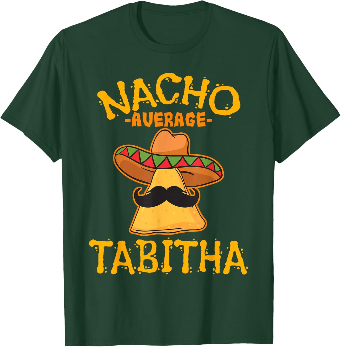 Nacho Average Tabitha Personalized Name Funny Taco T-Shirt - T-Shirt | Forest